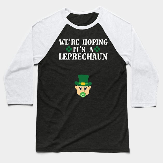 We're Hoping It's A Leprechaun St Patrick's Day Pregnancy Announcement Baseball T-Shirt by TheBlackCatprints